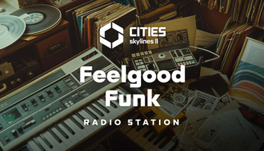 Cities: Skylines II - Feelgood Funk Radio