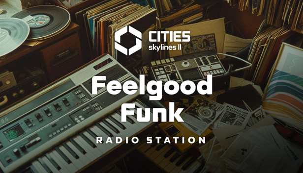 Cities: Skylines II - Feelgood Funk Radio