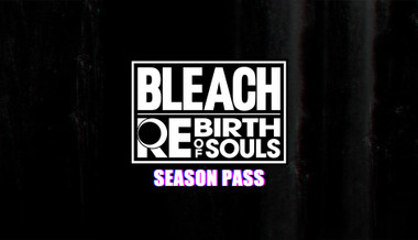 Bleach Rebirth of Souls - Season Pass