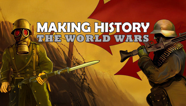 Making History: The World Wars