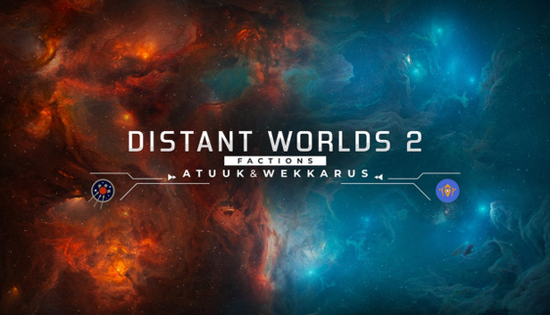 Distant Worlds 2: Factions - Atuuk and Wekkarus