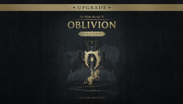 The Elder Scrolls IV: Oblivion Remastered - Deluxe Upgrade