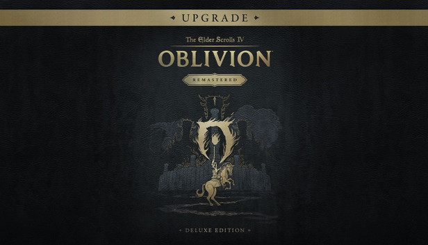 The Elder Scrolls IV: Oblivion Remastered - Deluxe Upgrade