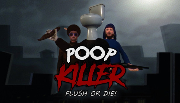 Poop Killer - Flush or Die