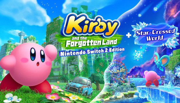 Kirby and the Forgotten Land – Nintendo Switch 2 Edition + Star-Crossed World