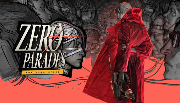 ZERO PARADES: For Dead Spies