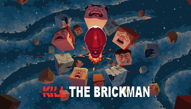Kill the Brickman