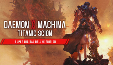 Daemon X Machina: Titanic Scion Super Digital Deluxe Edition