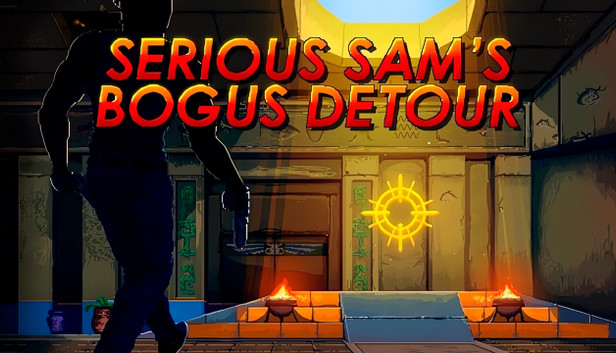 Serious Sam's Bogus Detour