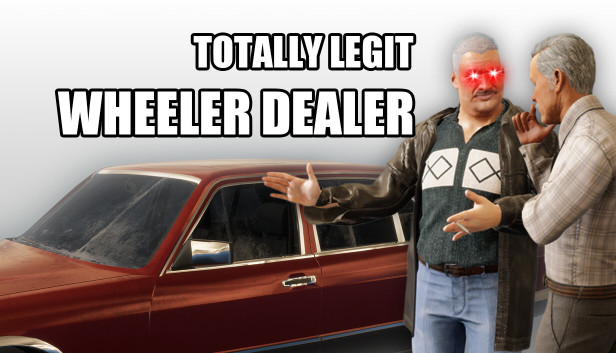 Totally Legit Wheeler Dealer