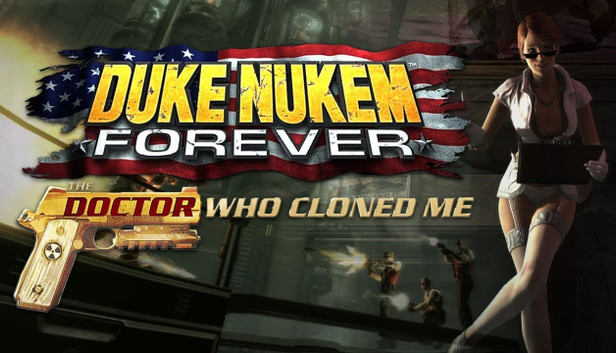 Duke Nukem Forever: The Doctor Who Cloned Me
