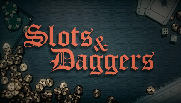 Slots & Daggers