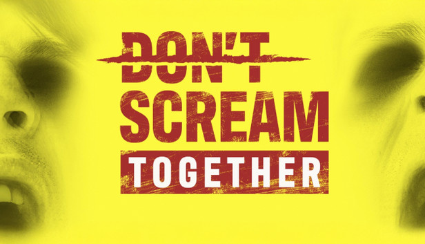 DON'T SCREAM TOGETHER