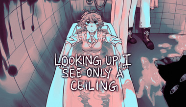 Looking Up I See Only A Ceiling