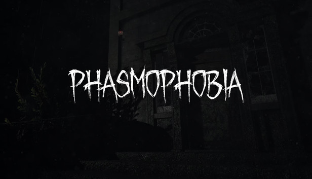 Phasmophobia
