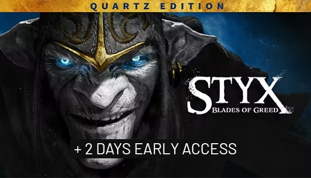 Styx: Blades of Greed - Quartz Edition + Accesso anticipato