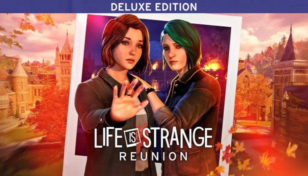 Life is Strange: Reunion Deluxe Edition