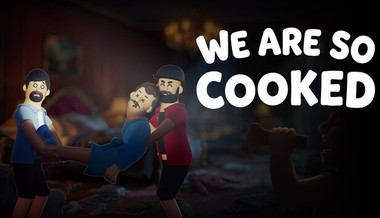 We Are So Cooked