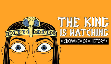 The King is Watching: Crowns of History