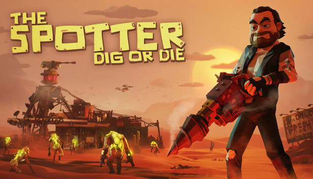 The Spotter: Dig or Die