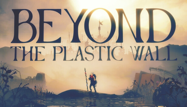Beyond The Plastic Wall