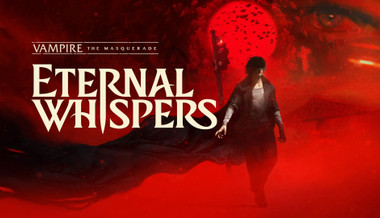 Vampire: The Masquerade — ETERNAL WHISPERS