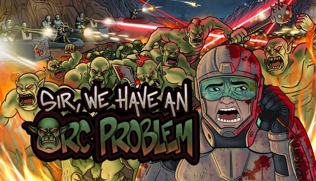 Sir, We Have an Orc Problem