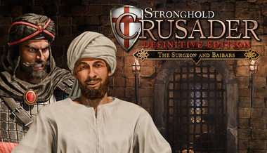 Stronghold Crusader: Definitive Edition - The Surgeon and Baibars