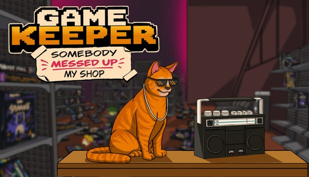 Game Keeper: Somebody Messed Up My Shop!