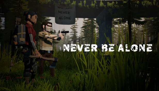 Never Be Alone
