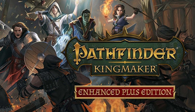 Pathfinder Kingmaker Enhanced Plus Edition