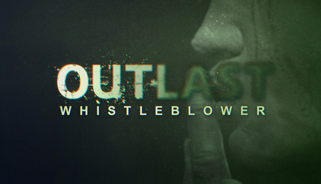 Outlast Whistleblower