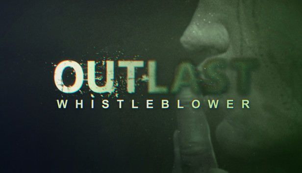 Outlast Whistleblower