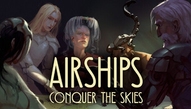 Airships: Conquer The Skies