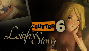 Clutter VI: Leigh's Story