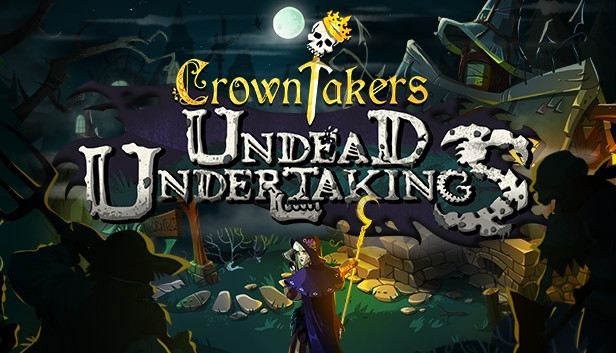 Crowntakers: Undead Undertakings