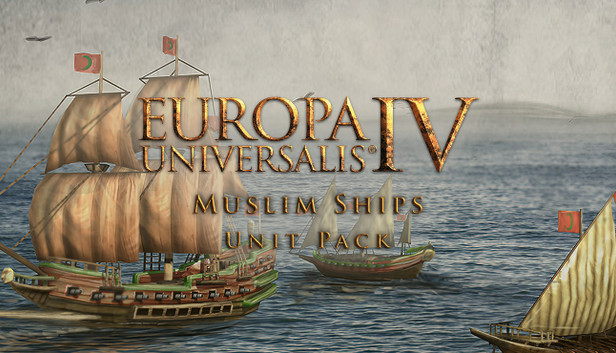 Europa Universalis IV: Muslim Ships Unit Pack