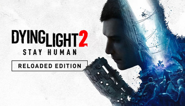 Dying Light 2 Stay Human Reloaded Edition