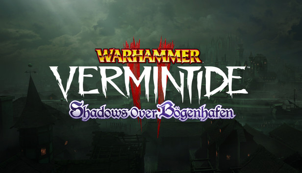 Warhammer: Vermintide 2 - Shadows Over Bögenhafen