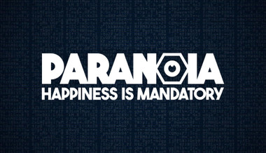 Paranoia: Happiness is Mandatory