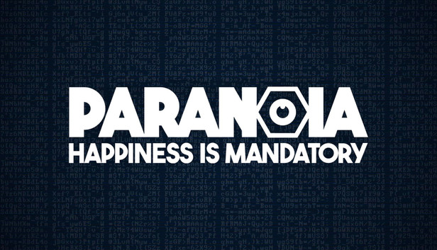 Paranoia: Happiness is Mandatory