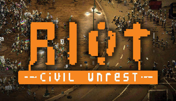 RIOT: Civil Unrest
