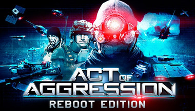 Act of Aggression - Reboot Edition - PC (Steam)