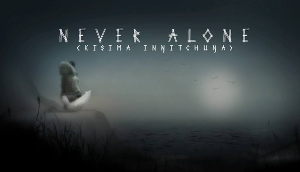 Never Alone (Kisima Ingitchuna)