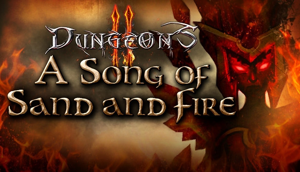 Dungeons II - A Song of Sand and Fire