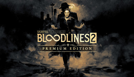 Vampire: The Masquerade - Bloodlines 2 Premium Edition