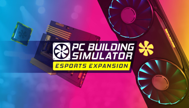 PC Building Simulator - Esports Expansion