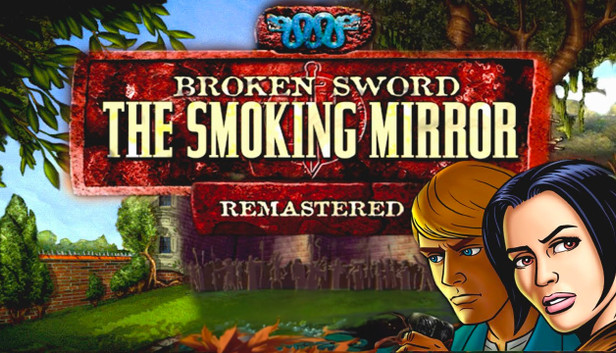 Broken Sword 2 - the Smoking Mirror: Remastered