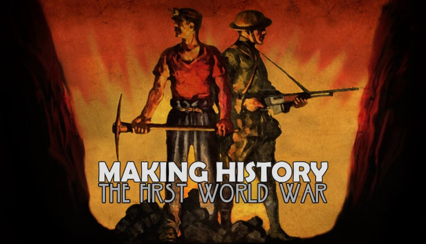 Making History: The First World War