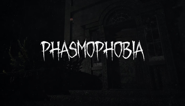 Phasmophobia
